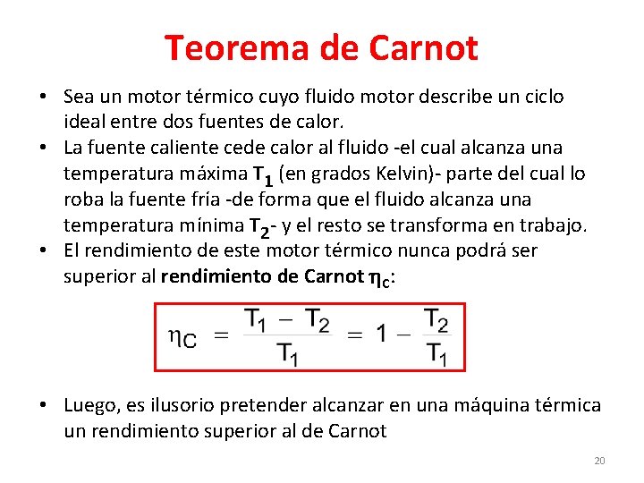 Teorema de Carnot • Sea un motor térmico cuyo fluido motor describe un ciclo