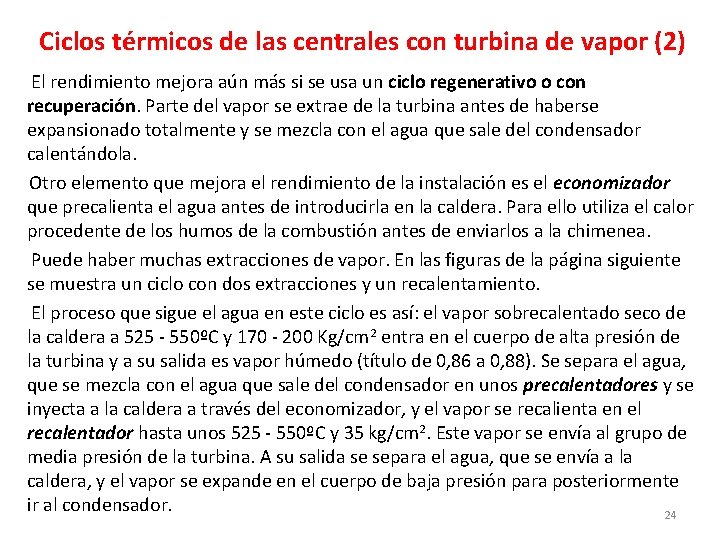 Ciclos térmicos de las centrales con turbina de vapor (2) El rendimiento mejora aún