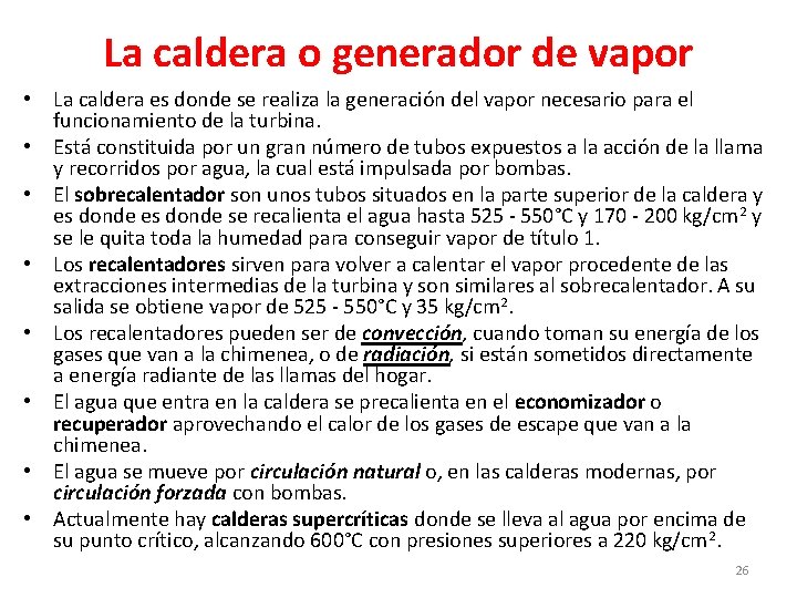 La caldera o generador de vapor • La caldera es donde se realiza la