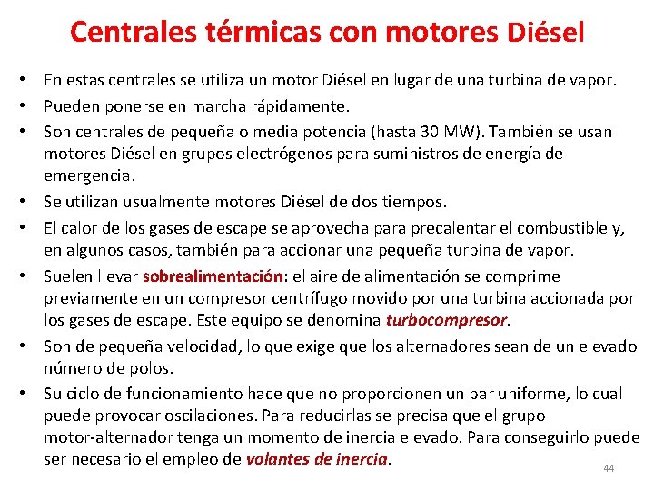 Centrales térmicas con motores Diésel • En estas centrales se utiliza un motor Diésel