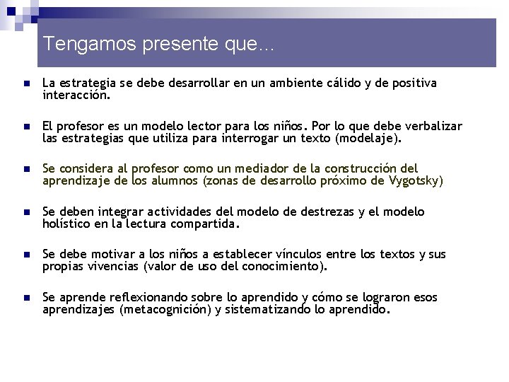 Tengamos presente que… n La estrategia se debe desarrollar en un ambiente cálido y Tengamos presente que… n La estrategia se debe desarrollar en un ambiente cálido y