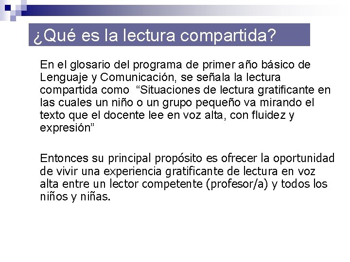 ¿Qué es la lectura compartida? En el glosario del programa de primer año básico ¿Qué es la lectura compartida? En el glosario del programa de primer año básico