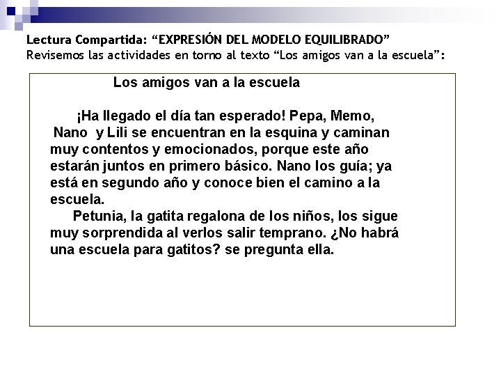Lectura Compartida: “EXPRESIÓN DEL MODELO EQUILIBRADO” Revisemos las actividades en torno al texto “Los Lectura Compartida: “EXPRESIÓN DEL MODELO EQUILIBRADO” Revisemos las actividades en torno al texto “Los
