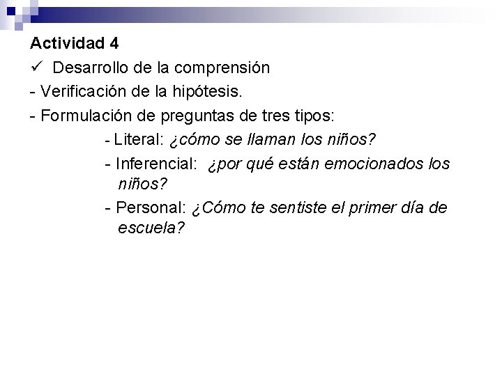 Actividad 4 Desarrollo de la comprensión - Verificación de la hipótesis. - Formulación de Actividad 4 Desarrollo de la comprensión - Verificación de la hipótesis. - Formulación de