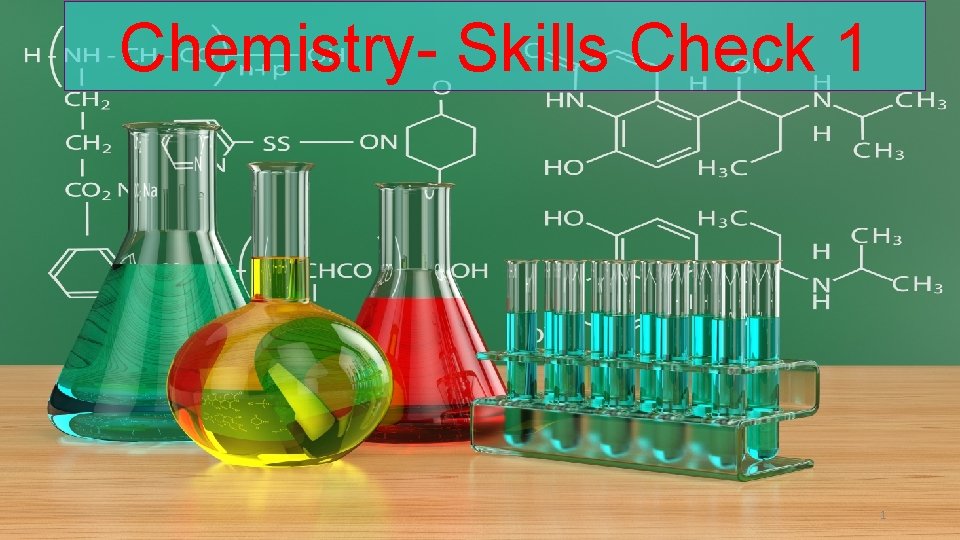 Chemistry- Skills Check 1 1 