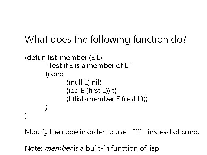 What does the following function do? (defun list-member (E L) "Test if E is
