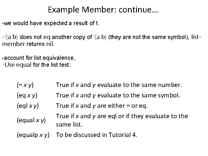 Example Member: continue… -we would have expected a result of t. -'(a b) does
