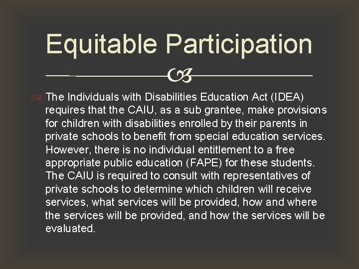 Equitable Participation The Individuals with Disabilities Education Act (IDEA) requires that the CAIU, as