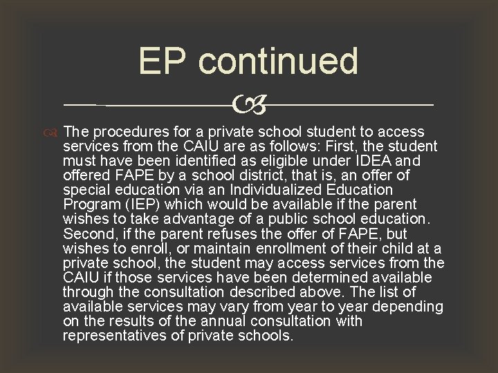 EP continued The procedures for a private school student to access services from the