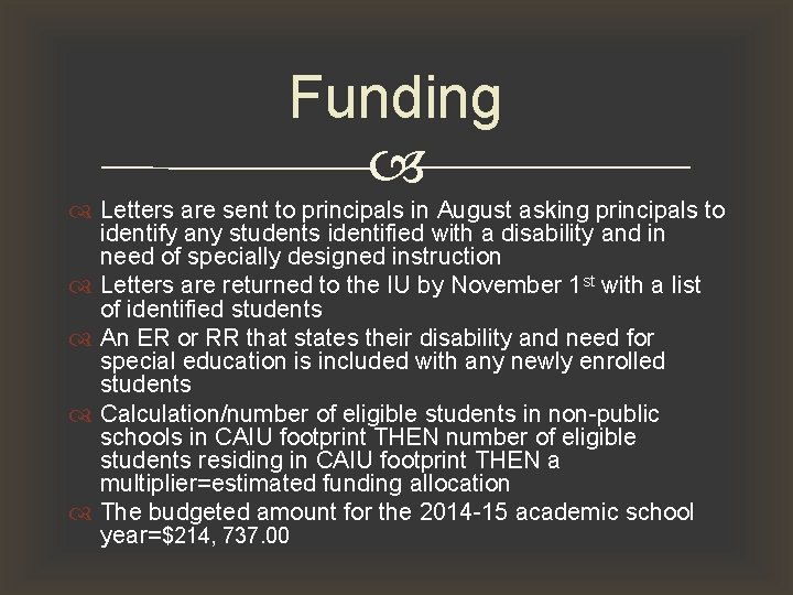 Funding Letters are sent to principals in August asking principals to identify any students