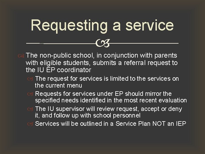 Requesting a service The non-public school, in conjunction with parents with eligible students, submits