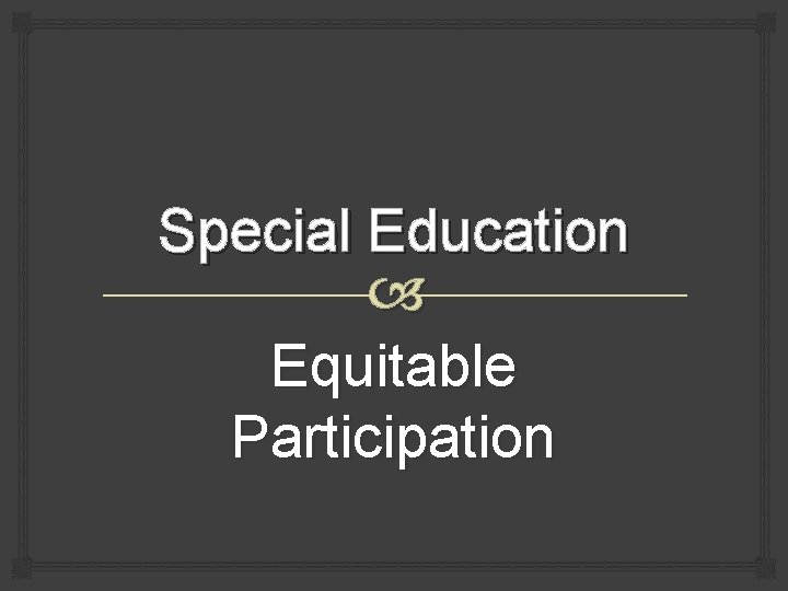 Special Education Equitable Participation 