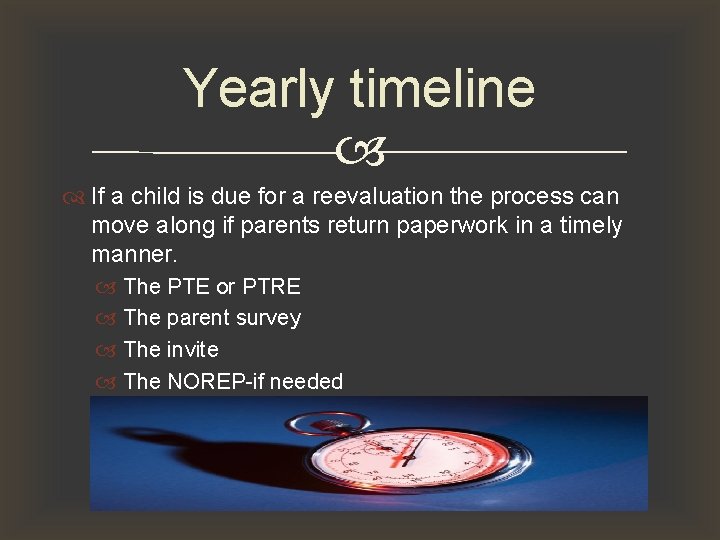 Yearly timeline If a child is due for a reevaluation the process can move