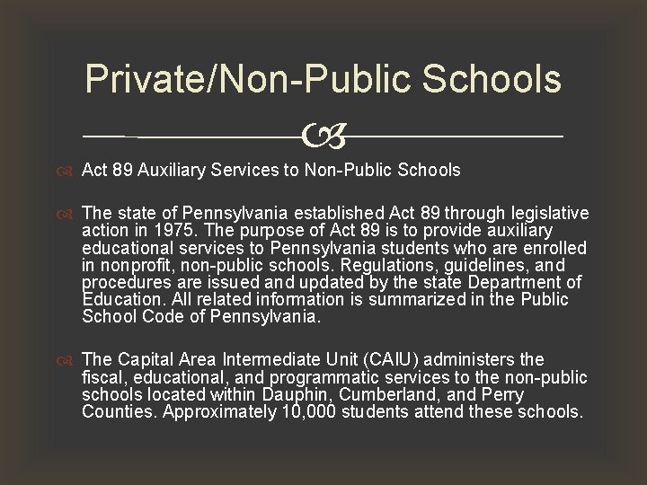 Private/Non-Public Schools Act 89 Auxiliary Services to Non-Public Schools The state of Pennsylvania established