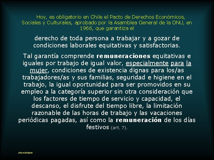  Hoy, es obligatorio en Chile el Pacto de Derechos Económicos, Sociales y Culturales,