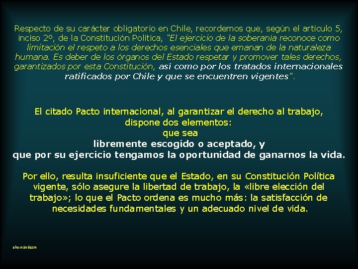 Respecto de su carácter obligatorio en Chile, recordemos que, según el artículo 5, inciso