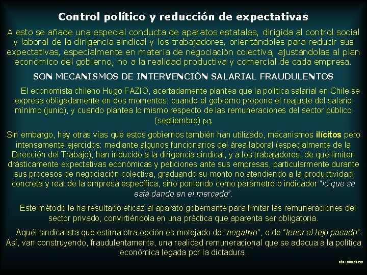 Control político y reducción de expectativas A esto se añade una especial conducta de