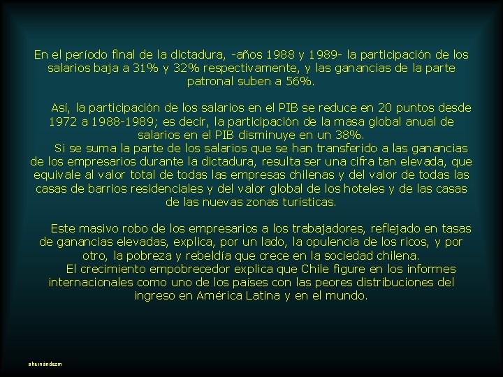 En el período final de la dictadura, -años 1988 y 1989 - la participación