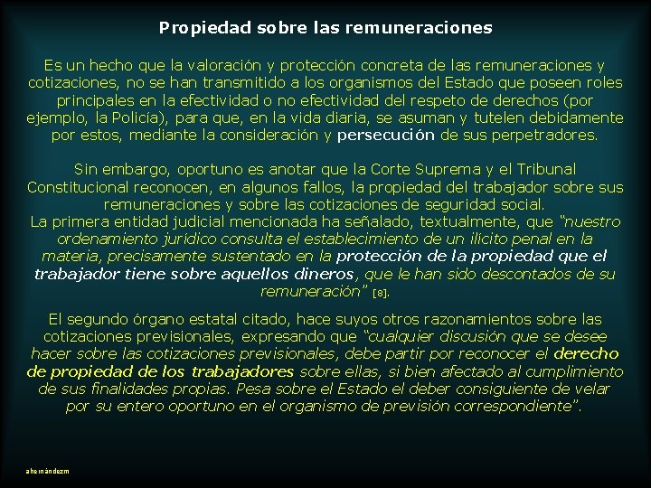 Propiedad sobre las remuneraciones Es un hecho que la valoración y protección concreta de