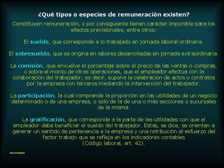 ¿Qué tipos o especies de remuneración existen? Constituyen remuneración, y por consiguiente tienen carácter