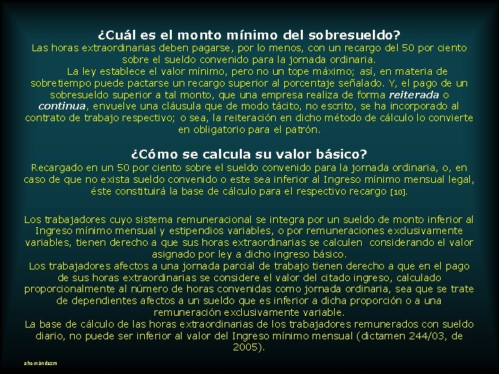  ¿Cuál es el monto mínimo del sobresueldo? Las horas extraordinarias deben pagarse, por