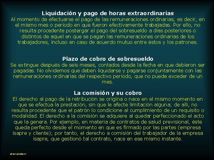 Liquidación y pago de horas extraordinarias Al momento de efectuarse el pago de las