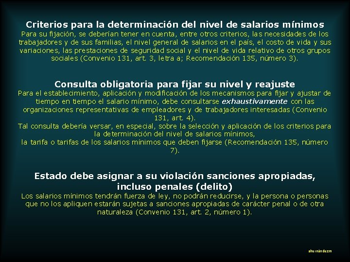 Criterios para la determinación del nivel de salarios mínimos Para su fijación, se deberían