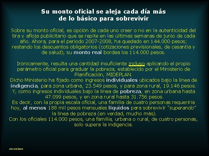 Su monto oficial se aleja cada día más de lo básico para sobrevivir Sobre