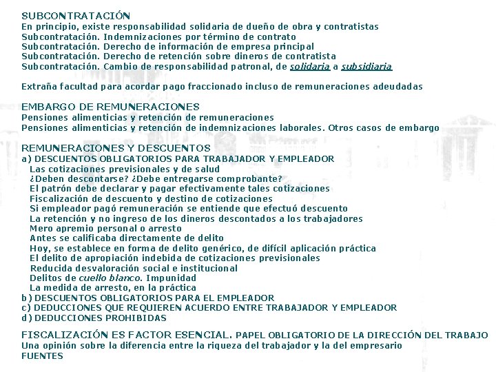 SUBCONTRATACIÓN En principio, existe responsabilidad solidaria de dueño de obra y contratistas Subcontratación. Indemnizaciones