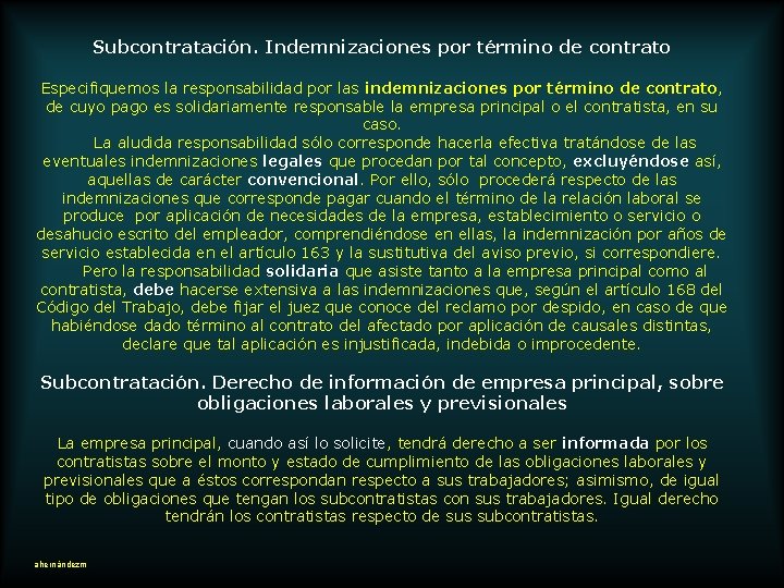 Subcontratación. Indemnizaciones por término de contrato Especifiquemos la responsabilidad por las indemnizaciones por término