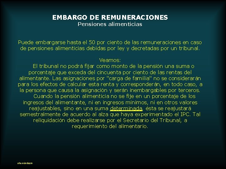 EMBARGO DE REMUNERACIONES Pensiones alimenticias Puede embargarse hasta el 50 por ciento de las