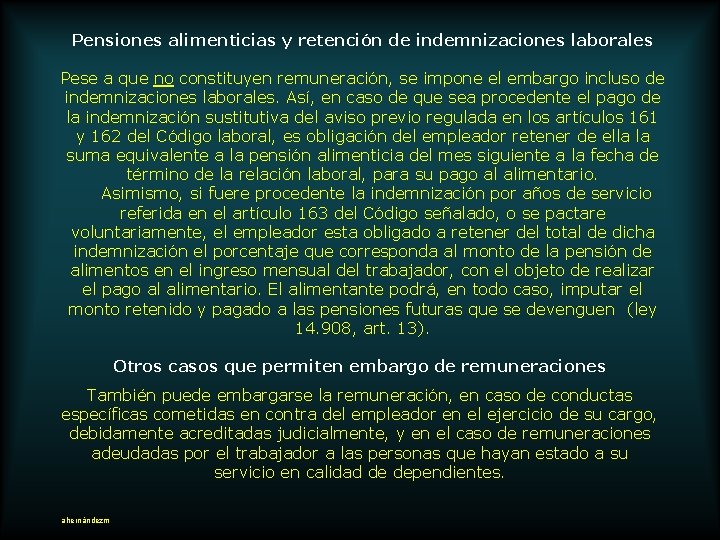 Pensiones alimenticias y retención de indemnizaciones laborales Pese a que no constituyen remuneración, se