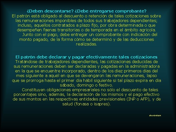 ¿Deben descontarse? ¿Debe entregarse comprobante? El patrón está obligado al descuento o retención de