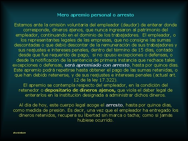 Mero apremio personal o arresto Estamos ante la omisión voluntaria del empleador (deudor) de