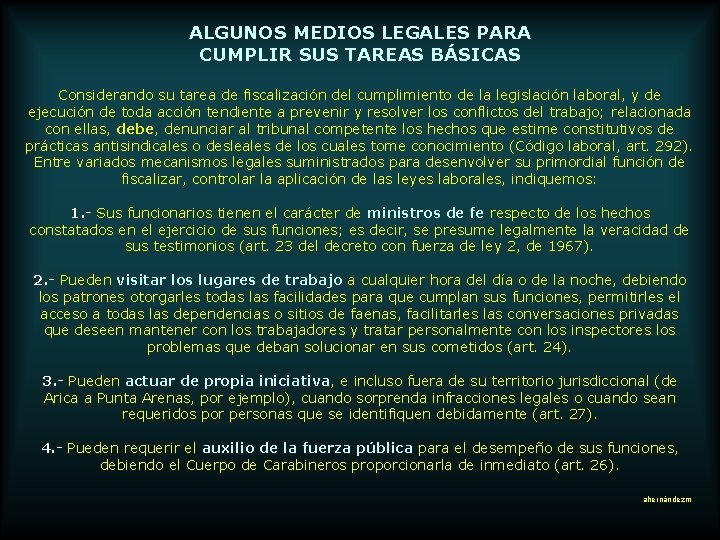 ALGUNOS MEDIOS LEGALES PARA CUMPLIR SUS TAREAS BÁSICAS Considerando su tarea de fiscalización del