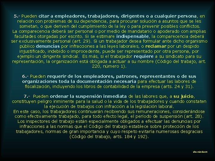 5. - Pueden citar a empleadores, trabajadores, dirigentes o a cualquier persona, en relación