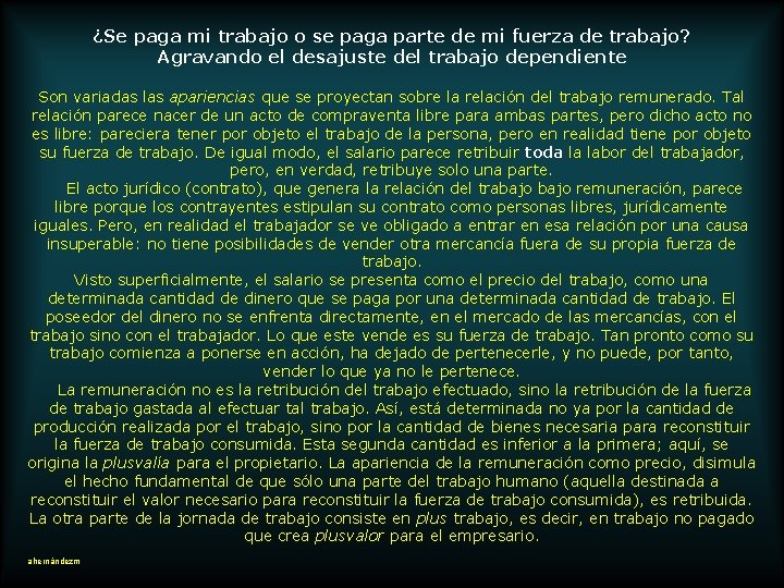 ¿Se paga mi trabajo o se paga parte de mi fuerza de trabajo? Agravando