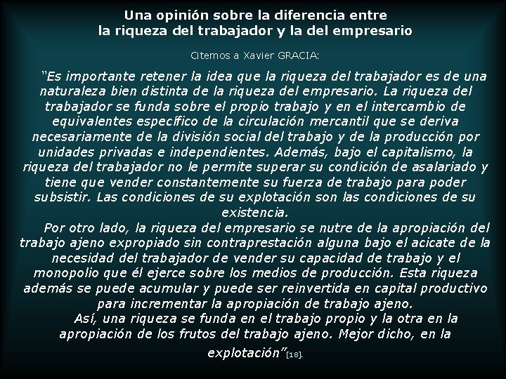 Una opinión sobre la diferencia entre la riqueza del trabajador y la del empresario