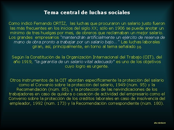 Tema central de luchas sociales Como indicó Fernando ORTÍZ, las luchas que procuraron un