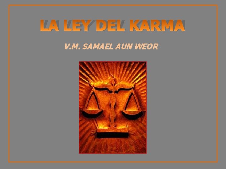 LA LEY DEL KARMA V. M. SAMAEL AUN WEOR 