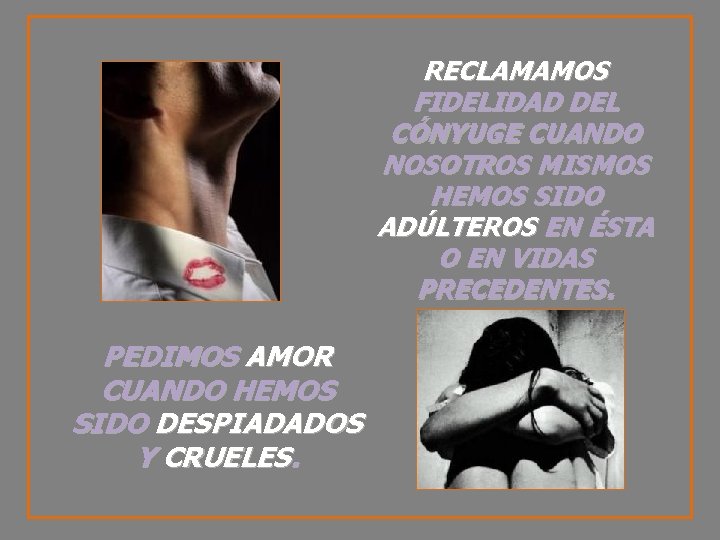 RECLAMAMOS FIDELIDAD DEL CÓNYUGE CUANDO NOSOTROS MISMOS HEMOS SIDO ADÚLTEROS EN ÉSTA O EN