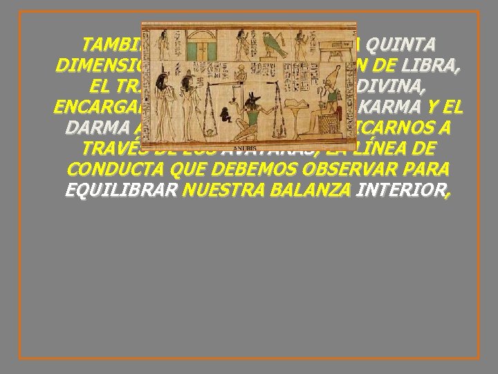 TAMBIÉN ENCONTRAMOS EN LA QUINTA DIMENSIÓN, EN LA CONSTELACIÓN DE LIBRA, EL TRIBUNAL DE