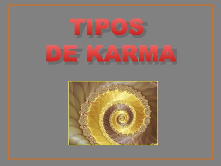 TIPOS DE KARMA 