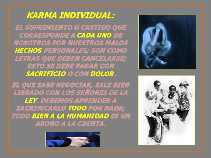 KARMA INDIVIDUAL: EL SUFRIMIENTO O CASTIGO QUE CORRESPONDE A CADA UNO DE NOSOTROS POR