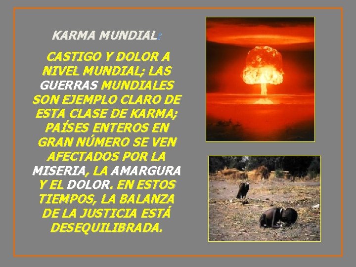 KARMA MUNDIAL: CASTIGO Y DOLOR A NIVEL MUNDIAL; LAS GUERRAS MUNDIALES SON EJEMPLO CLARO