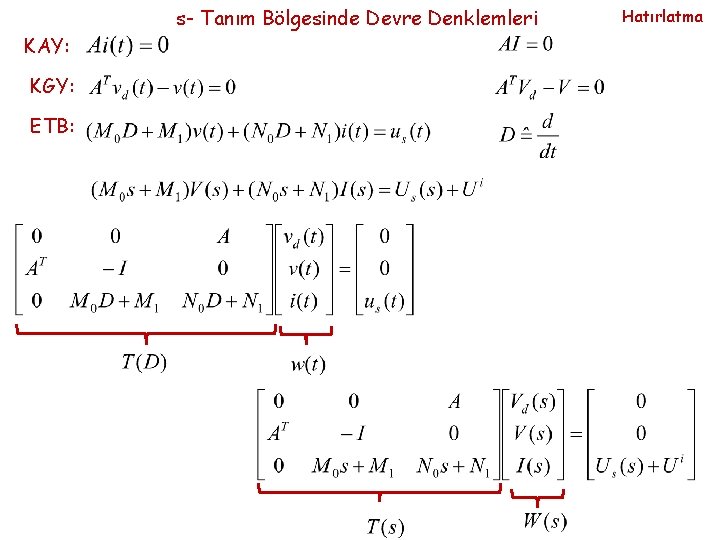s- Tanım Bölgesinde Devre Denklemleri KAY: KGY: ETB: Hatırlatma 