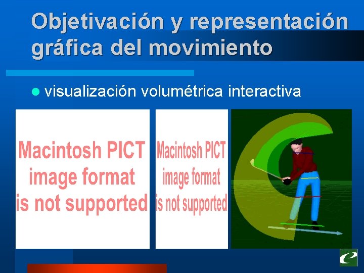 Objetivación y representación gráfica del movimiento l visualización volumétrica interactiva Objetivación y representación gráfica del movimiento l visualización volumétrica interactiva