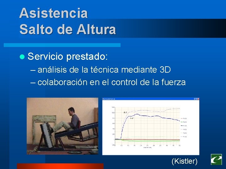 Asistencia Salto de Altura l Servicio prestado: – análisis de la técnica mediante 3 Asistencia Salto de Altura l Servicio prestado: – análisis de la técnica mediante 3