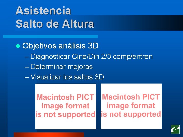 Asistencia Salto de Altura l Objetivos análisis 3 D – Diagnosticar Cine/Din 2/3 comp/entren Asistencia Salto de Altura l Objetivos análisis 3 D – Diagnosticar Cine/Din 2/3 comp/entren