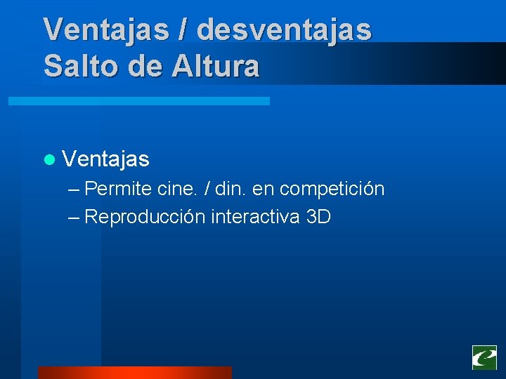 Ventajas / desventajas Salto de Altura l Ventajas – Permite cine. / din. en Ventajas / desventajas Salto de Altura l Ventajas – Permite cine. / din. en